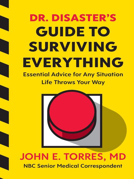 Title details for Dr. Disaster's Guide to Surviving Everything by John Torres - Available